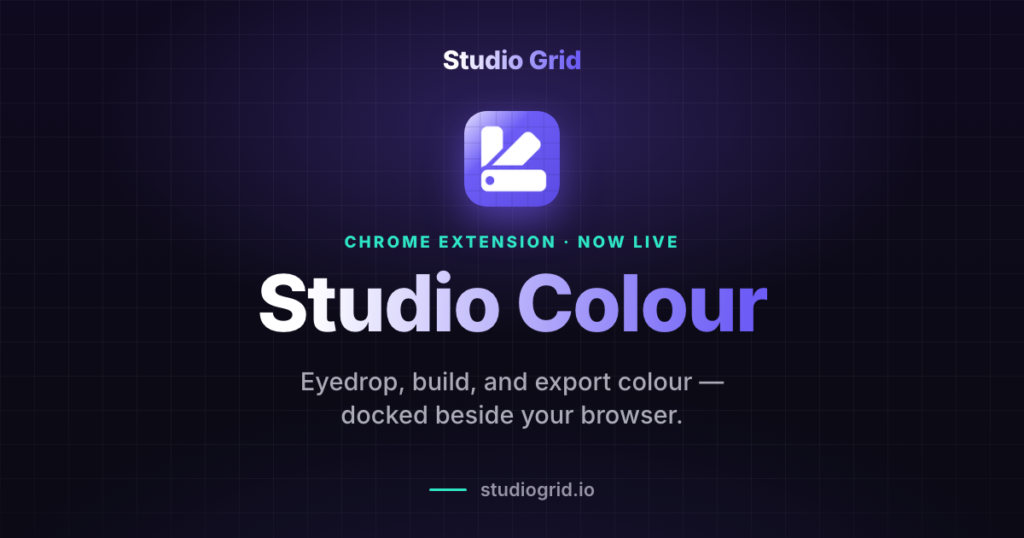Studio Colour cover — Chrome extension now live: eyedrop, build and export colour docked beside your browser