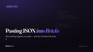 Blog cover — Pasting JSON into Bricks: why nothing happens on paste and the checklist that fixes it